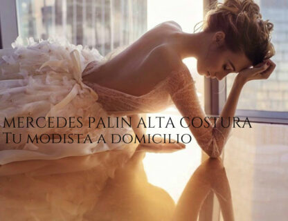 MERCEDES PALIN ALTA COSTURA